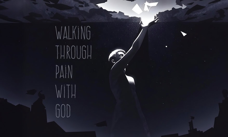 Walking Through Pain With God